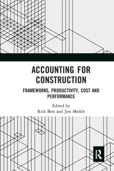 Accounting for Construction: Frameworks, Productivity, Cost and Performance