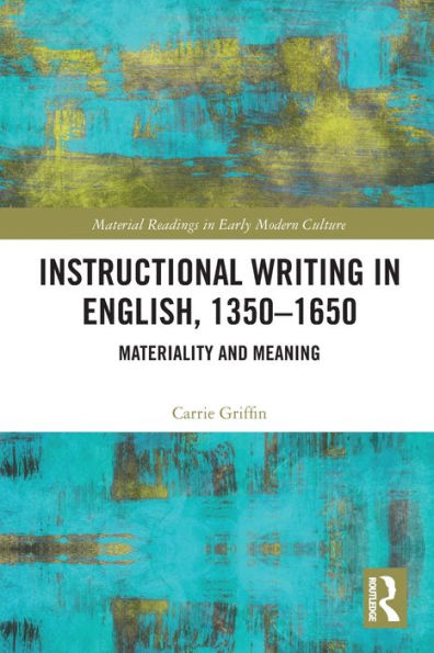 Instructional Writing in English, 1350-1650: Materiality and Meaning