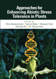 Title: Approaches for Enhancing Abiotic Stress Tolerance in Plants, Author: Mirza Hasanuzzaman