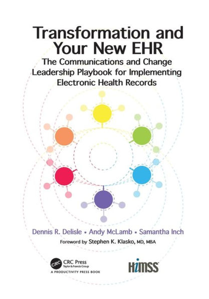 Transformation and Your New EHR: The Communications Change Leadership Playbook for Implementing Electronic Health Records