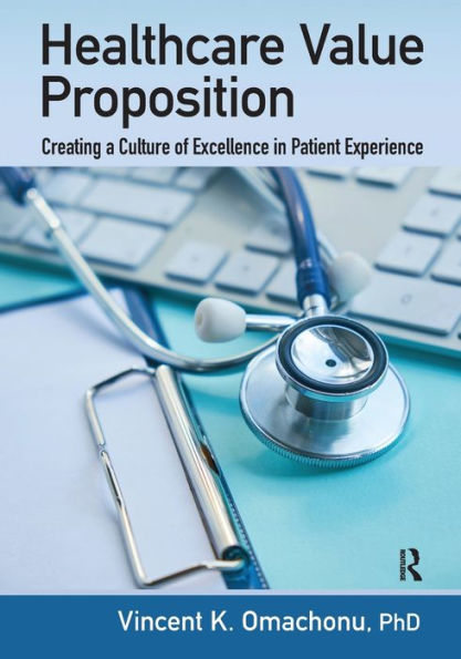 Healthcare Value Proposition: Creating a Culture of Excellence Patient Experience