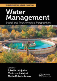 Title: Water Management: Social and Technological Perspectives, Author: Iqbal M. Mujtaba