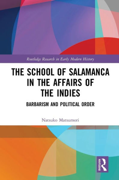 the School of Salamanca Affairs Indies: Barbarism and Political Order