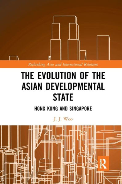the Evolution of Asian Developmental State: Hong Kong and Singapore