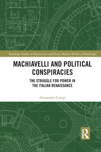 Machiavelli and Political Conspiracies: the Struggle for Power Italian Renaissance