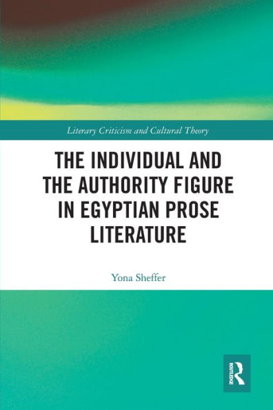 The Individual and the Authority Figure in Egyptian Prose Literature