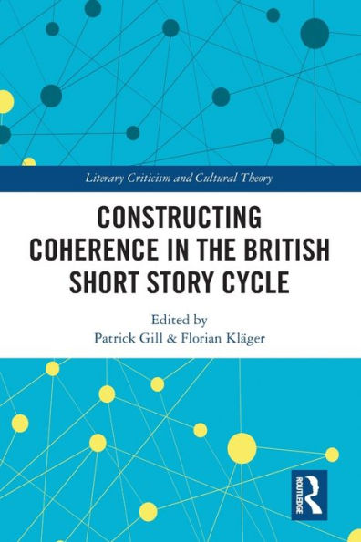 Constructing Coherence the British Short Story Cycle