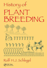 Title: History of Plant Breeding, Author: Rolf H. J. Schlegel