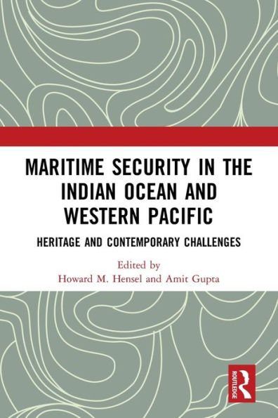 Maritime Security in the Indian Ocean and Western Pacific: Heritage and Contemporary Challenges