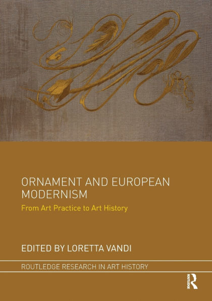 Ornament and European Modernism: From Art Practice to Art History