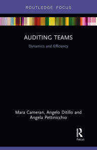 Title: Auditing Teams: Dynamics and Efficiency, Author: Mara Cameran