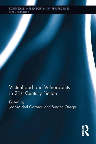 Victimhood and Vulnerability 21st Century Fiction