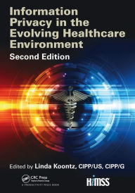 Title: Information Privacy in the Evolving Healthcare Environment, Author: Linda Koontz