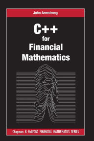 Title: C++ for Financial Mathematics, Author: John Armstrong