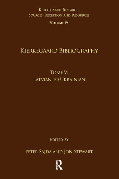 Volume 19, Tome V: Kierkegaard Bibliography: Latvian to Ukrainian