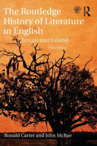 Title: The Routledge History of Literature in English: Britain and Ireland, Author: Ronald Carter