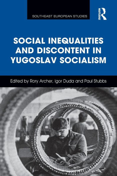 Social Inequalities and Discontent in Yugoslav Socialism