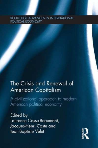 The Crisis and Renewal of U.S. Capitalism: A Civilizational Approach to Modern American Political Economy
