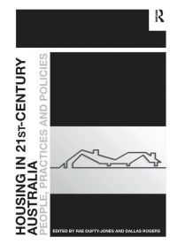 Title: Housing in 21st-Century Australia: People, Practices and Policies, Author: Rae Dufty-Jones