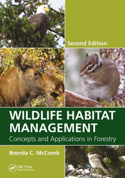 Wildlife Habitat Management: Concepts and Applications in Forestry, Second Edition