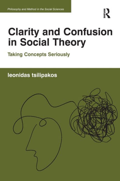 Clarity and Confusion Social Theory: Taking Concepts Seriously