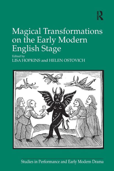 Magical Transformations on the Early Modern English Stage