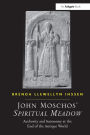 John Moschos' Spiritual Meadow: Authority and Autonomy at the End of the Antique World