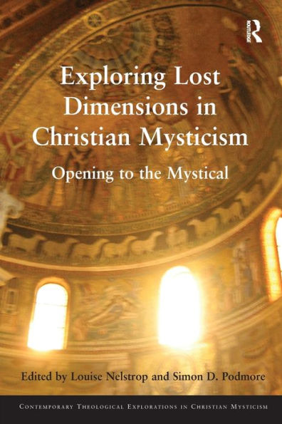 Exploring Lost Dimensions Christian Mysticism: Opening to the Mystical