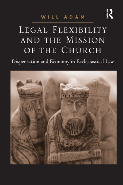 Legal Flexibility and the Mission of Church: Dispensation Economy Ecclesiastical Law