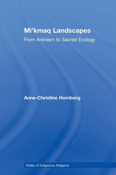 Mi'kmaq Landscapes: From Animism to Sacred Ecology