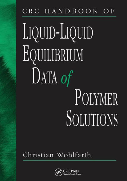 CRC Handbook of Liquid-Liquid Equilibrium Data of Polymer Solutions