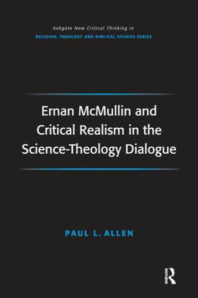 Ernan McMullin and Critical Realism the Science-Theology Dialogue