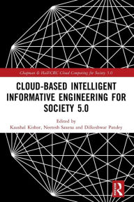 Title: Cloud-based Intelligent Informative Engineering for Society 5.0, Author: Kaushal Kishor