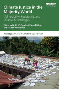 Title: Climate Justice in the Majority World: Vulnerability, Resistance, and Diverse Knowledges, Author: Neil J.W. Crawford