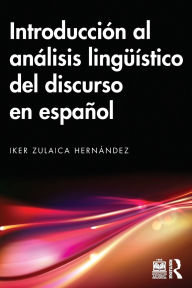 Free mp3 audio book downloads Introducción al análisis lingüístico del discurso en español by Iker Zulaica Hernández  9781032101729 (English Edition)