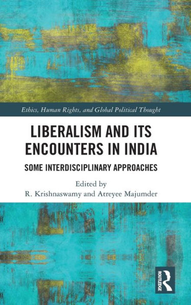 Liberalism and its Encounters India: Some Interdisciplinary Approaches