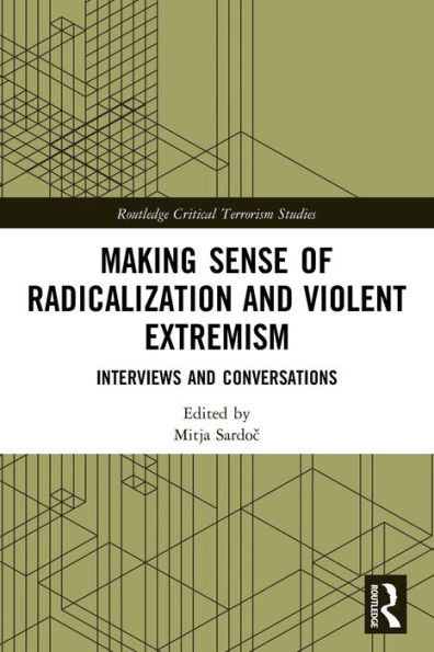 Making Sense of Radicalization and Violent Extremism: Interviews Conversations