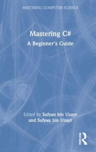 Title: Mastering C#: A Beginner's Guide, Author: Sufyan bin Uzayr