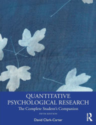 Title: Quantitative Psychological Research: The Complete Student's Companion, Author: David Clark-Carter