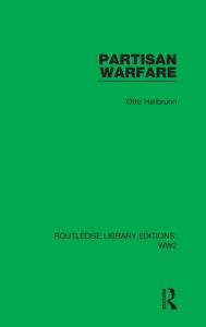 Title: Partisan Warfare, Author: Otto Heilbrunn