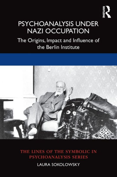 Psychoanalysis Under Nazi Occupation: the Origins, Impact and Influence of Berlin Institute