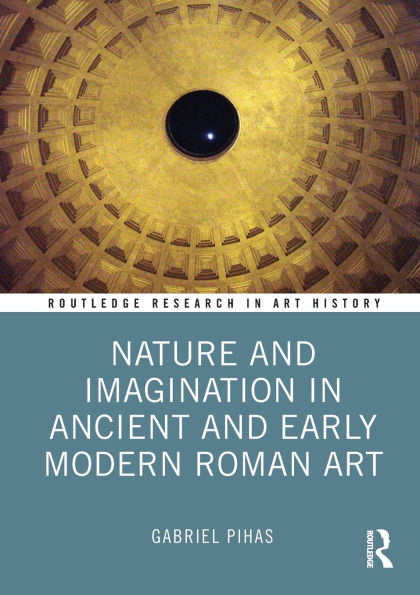 Nature and Imagination Ancient Early Modern Roman Art