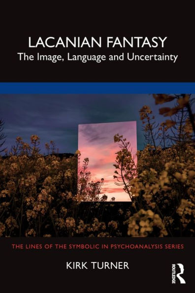 Lacanian Fantasy: The Image, Language and Uncertainty