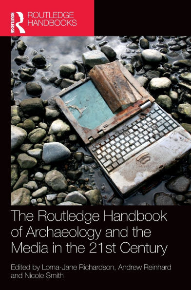 the Routledge Handbook of Archaeology and Media 21st Century