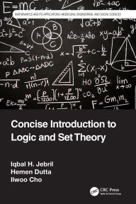 Title: Concise Introduction to Logic and Set Theory, Author: Iqbal H. Jebril