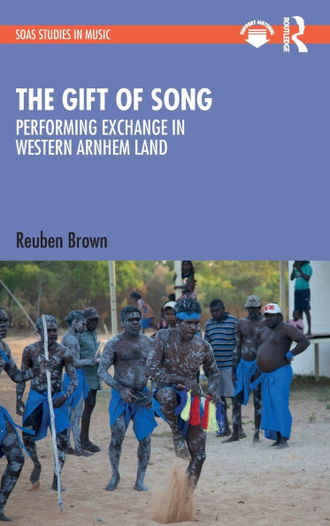 The Gift of Song: Performing Exchange Western Arnhem Land