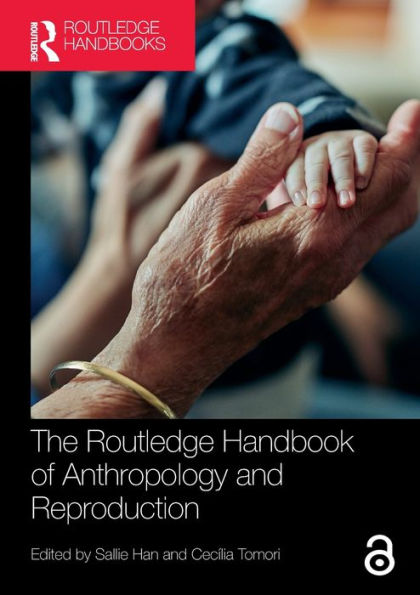 The Routledge Handbook of Anthropology and Reproduction