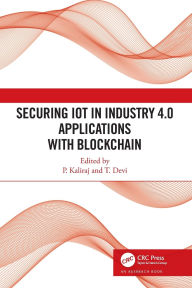 Title: Securing IoT in Industry 4.0 Applications with Blockchain, Author: P Kaliraj