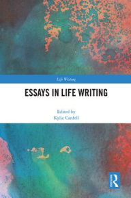 Title: Essays in Life Writing, Author: Kylie Cardell