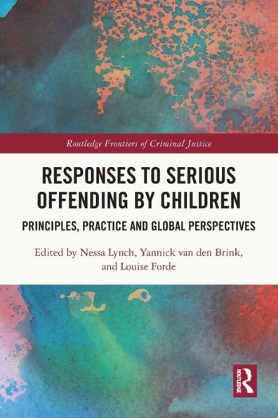 Responses to Serious Offending by Children: Principles, Practice and Global Perspectives